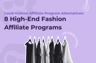 Louis Vuitton Affiliate Program Alternatives: 8 High-End Fashion Affiliate Programs