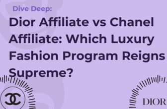 Dior Affiliate vs Chanel Affiliate: Which Luxury Fashion Program Reigns Supreme?