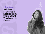 📈 Affiliate Marketing Statistics in 2025: What You Need to Know