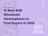 10 Best B2B Wholesale Marketplaces to Find Buyers in 2025
